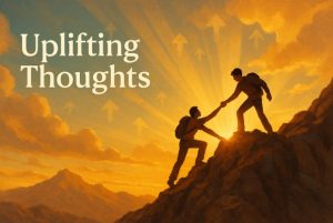 Uplifting Thoughts for Life Challenges